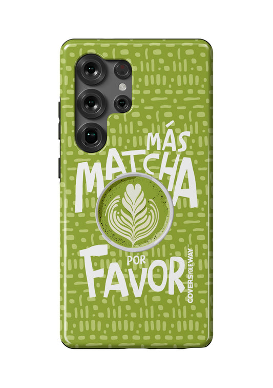 Más MATCHA por favor Samsung Galaxy