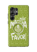 Más MATCHA por favor Samsung Galaxy