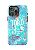 Todo tiene su propósito